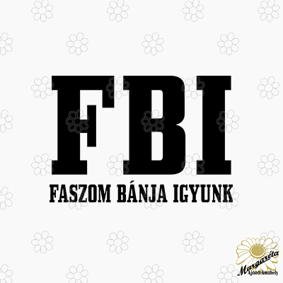 FBI Faszom bánja igyunk